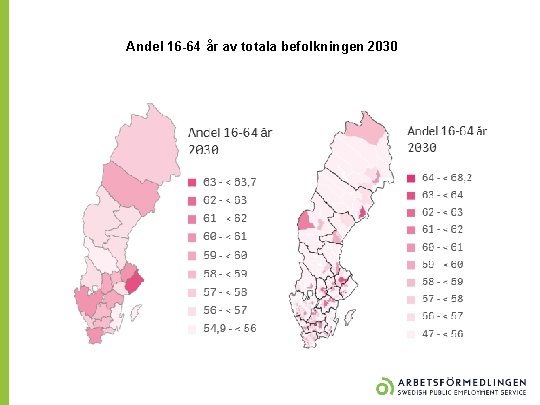 Andel 16 -64 år av totala befolkningen 2030 Andel 16 -64 år av totala befolkningen 2030
