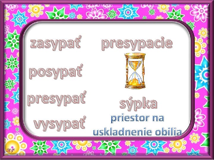 zasypať presypacie posypať presypať vysypať sýpka priestor na uskladnenie obilia 