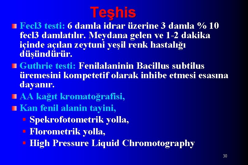 Teşhis Fecl 3 testi: 6 damla idrar üzerine 3 damla % 10 fecl 3