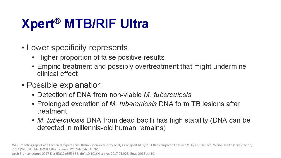 Xpert® MTB/RIF Ultra • Lower specificity represents • Higher proportion of false positive results