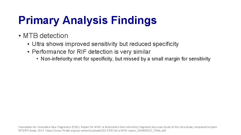 Primary Analysis Findings • MTB detection • Ultra shows improved sensitivity but reduced specificity
