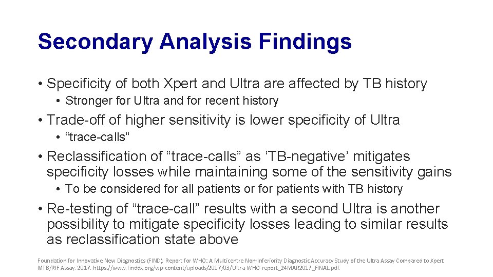 Secondary Analysis Findings • Specificity of both Xpert and Ultra are affected by TB