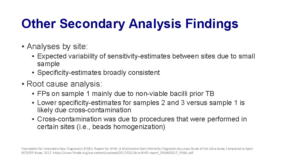 Other Secondary Analysis Findings • Analyses by site: • Expected variability of sensitivity-estimates between