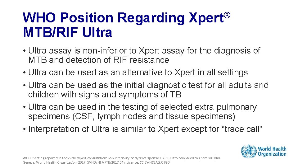 WHO Position Regarding Xpert® MTB/RIF Ultra • Ultra assay is non-inferior to Xpert assay