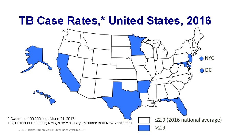 TB Case Rates, * United States, 2016 * Cases per 100, 000; as of