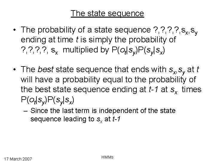 The state sequence • The probability of a state sequence ? , ? ,