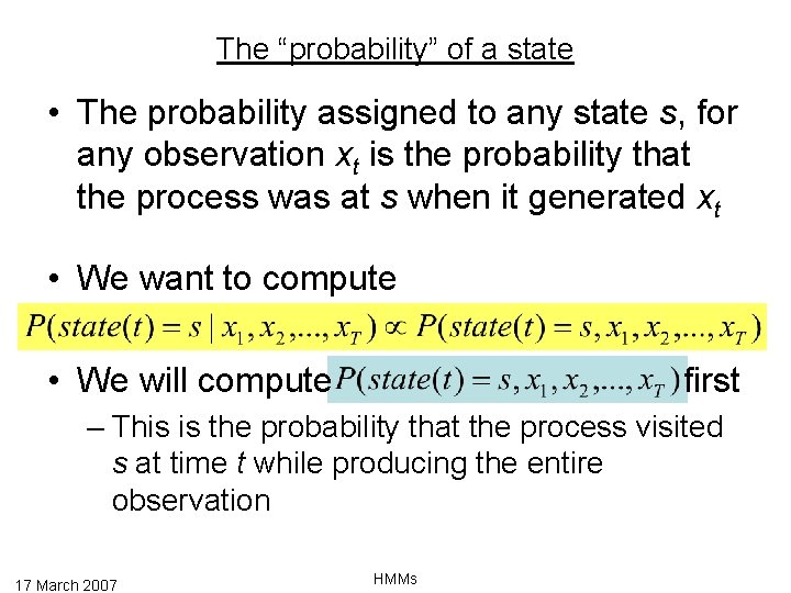 The “probability” of a state • The probability assigned to any state s, for