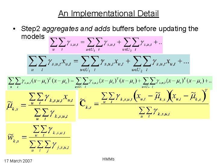 An Implementational Detail • Step 2 aggregates and adds buffers before updating the models