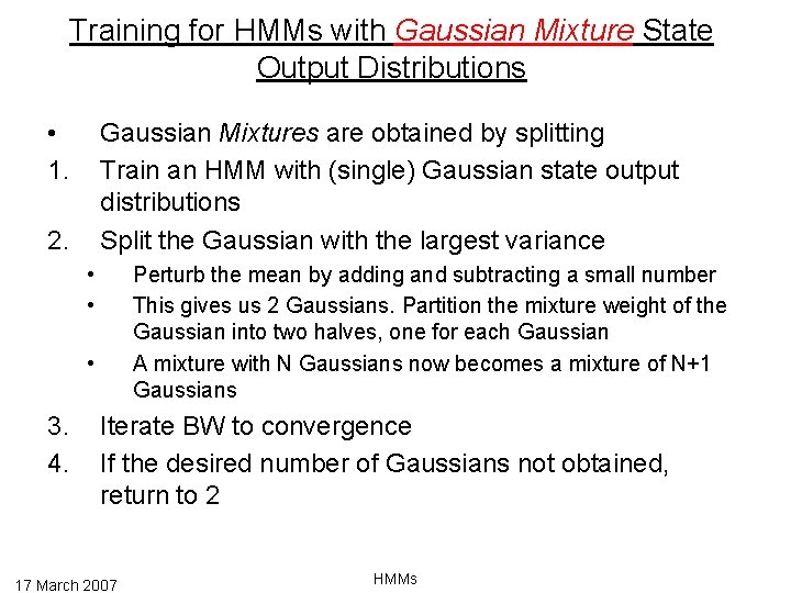 Training for HMMs with Gaussian Mixture State Output Distributions • 1. Gaussian Mixtures are