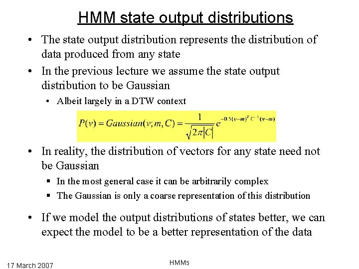 HMM state output distributions • The state output distribution represents the distribution of data