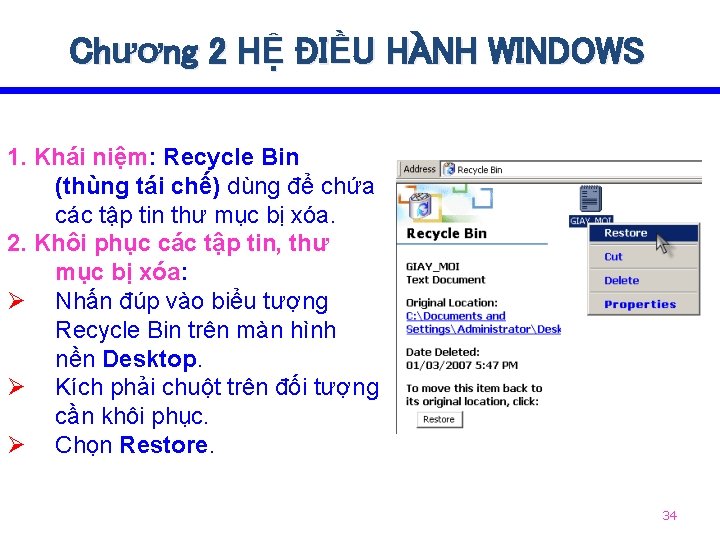 Chương 2 HỆ ĐIỀU HÀNH WINDOWS 1. Khái niệm: Recycle Bin (thùng tái chế)