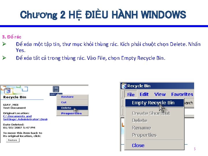 Chương 2 HỆ ĐIỀU HÀNH WINDOWS 3. Đổ rác Ø Ø Để xóa một