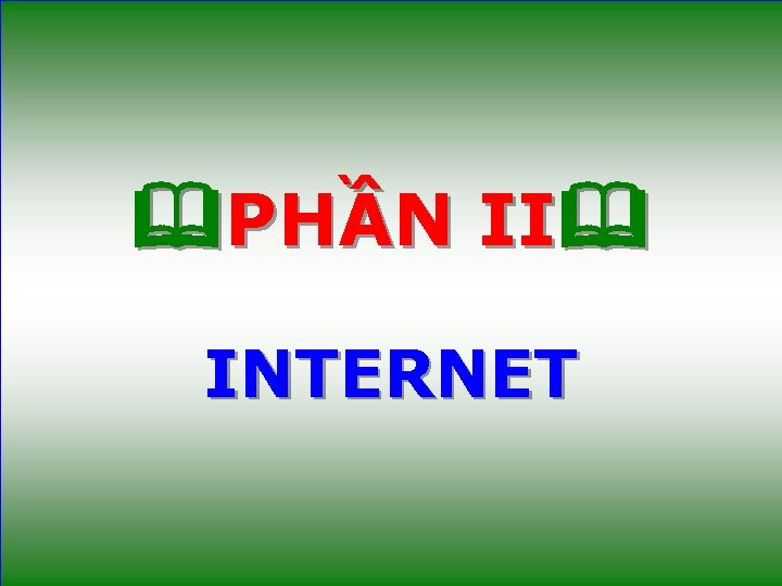  PHẦN II INTERNET 37 