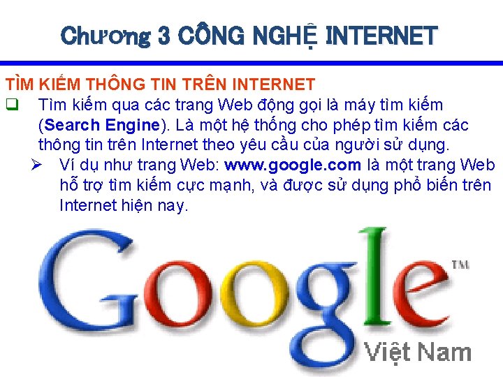 Chương 3 CÔNG NGHỆ INTERNET TÌM KIẾM THÔNG TIN TRÊN INTERNET q Tìm kiếm