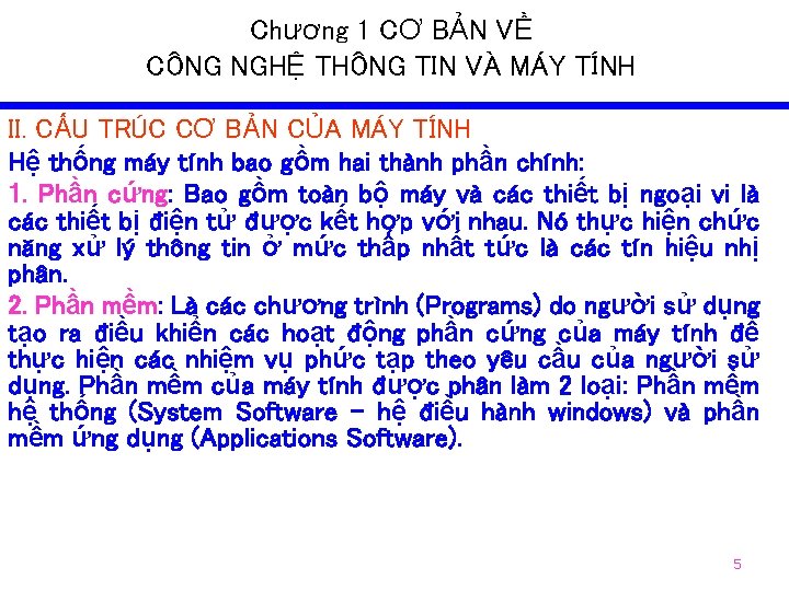 Chương 1 CƠ BẢN VỀ CÔNG NGHỆ THÔNG TIN VÀ MÁY TÍNH II. CẤU