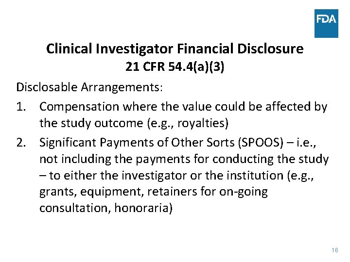 Clinical Investigator Financial Disclosure 21 CFR 54. 4(a)(3) Disclosable Arrangements: 1. Compensation where the