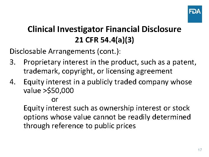 Clinical Investigator Financial Disclosure 21 CFR 54. 4(a)(3) Disclosable Arrangements (cont. ): 3. Proprietary