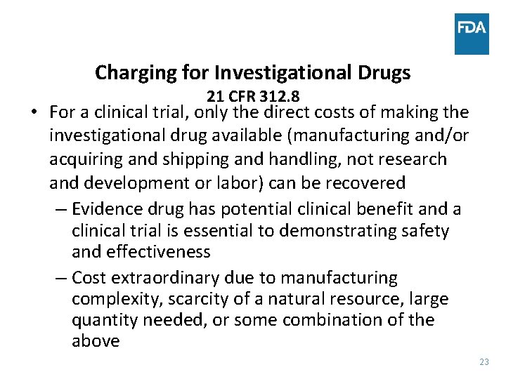 Charging for Investigational Drugs 21 CFR 312. 8 • For a clinical trial, only