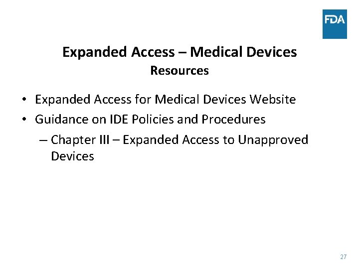 Expanded Access – Medical Devices Resources • Expanded Access for Medical Devices Website •