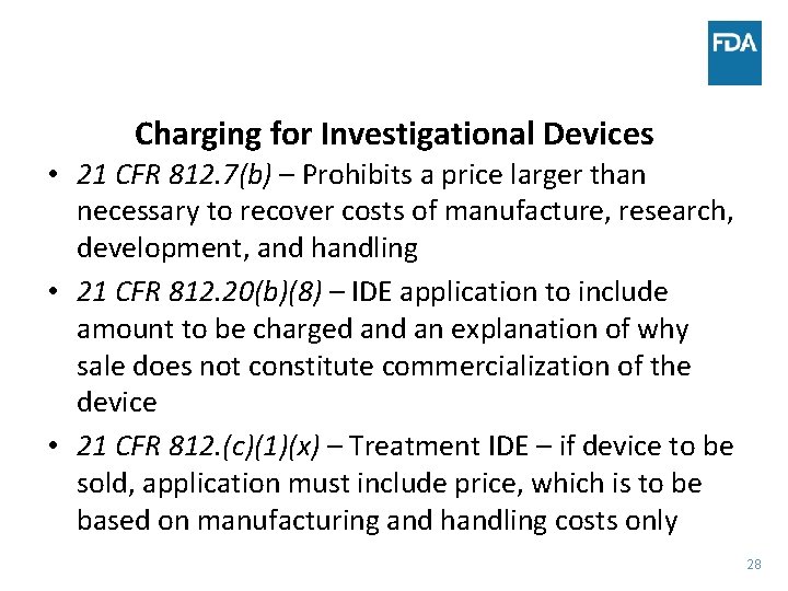 Charging for Investigational Devices • 21 CFR 812. 7(b) – Prohibits a price larger