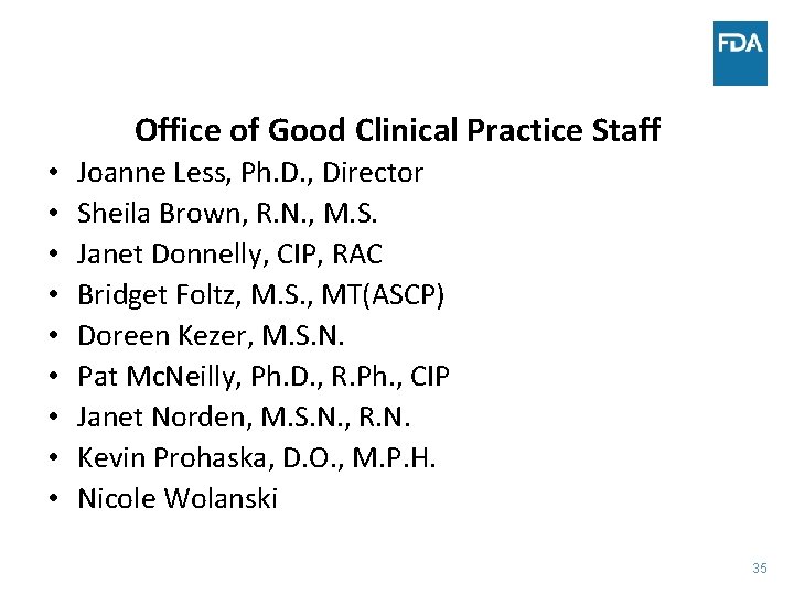 Office of Good Clinical Practice Staff • • • Joanne Less, Ph. D. ,
