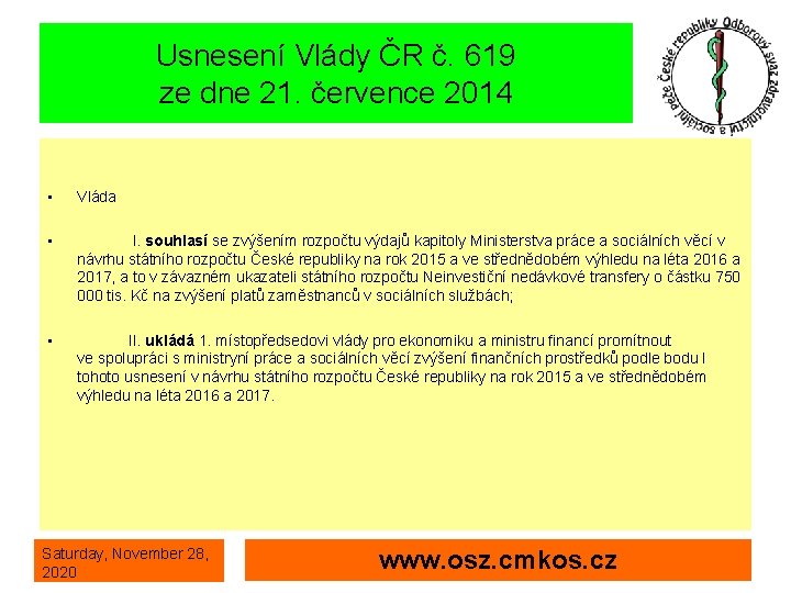 Usnesení Vlády ČR č. 619 ze dne 21. července 2014 • • • Vláda
