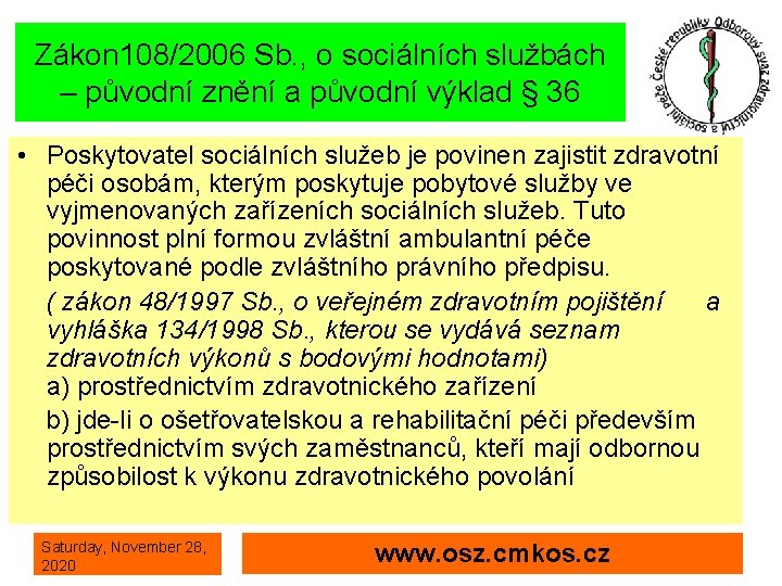 Zákon 108/2006 Sb. , o sociálních službách – původní znění a původní výklad §