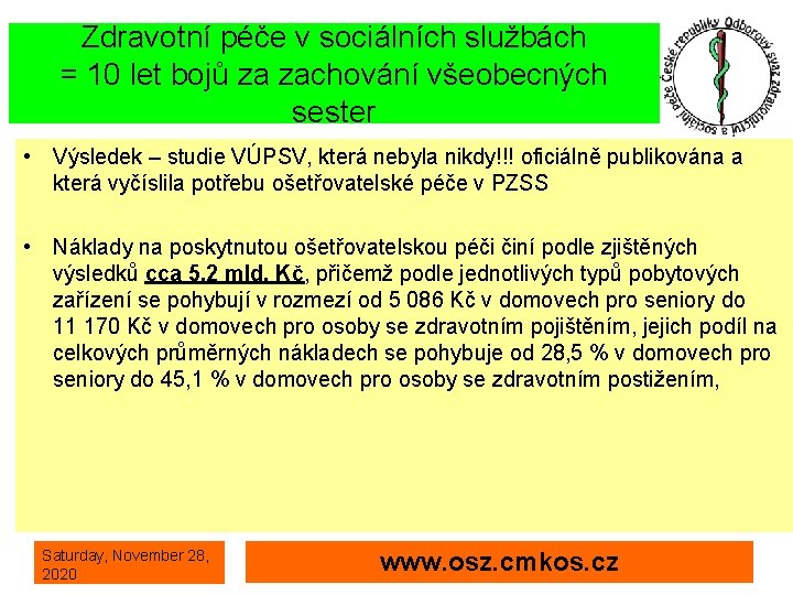 Zdravotní péče v sociálních službách = 10 let bojů za zachování všeobecných sester •