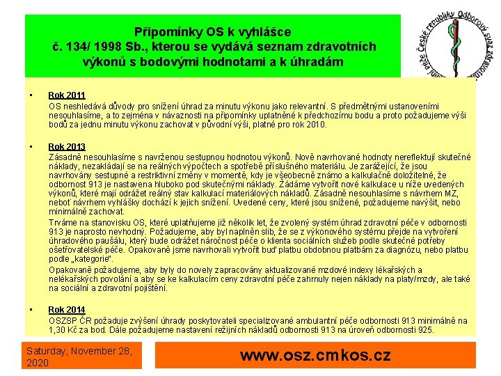 Připomínky OS k vyhlášce č. 134/ 1998 Sb. , kterou se vydává seznam zdravotních