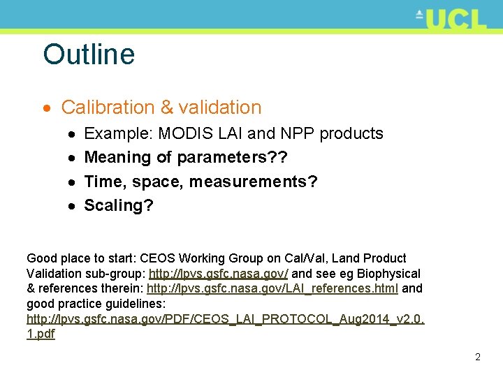 Outline · Calibration & validation · · Example: MODIS LAI and NPP products Meaning