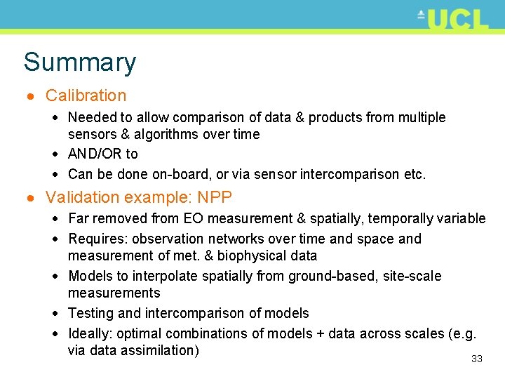 Summary · Calibration · Needed to allow comparison of data & products from multiple