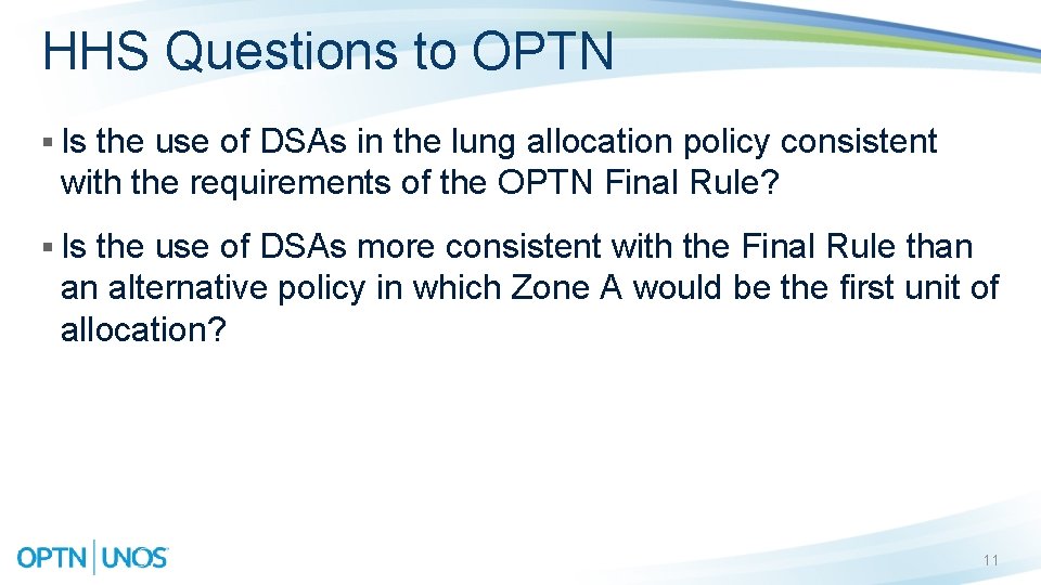 HHS Questions to OPTN § Is the use of DSAs in the lung allocation