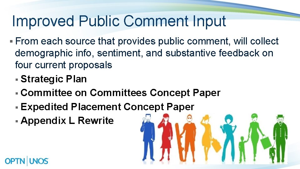 Improved Public Comment Input § From each source that provides public comment, will collect