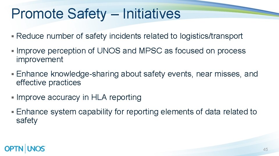 Promote Safety – Initiatives § Reduce number of safety incidents related to logistics/transport §