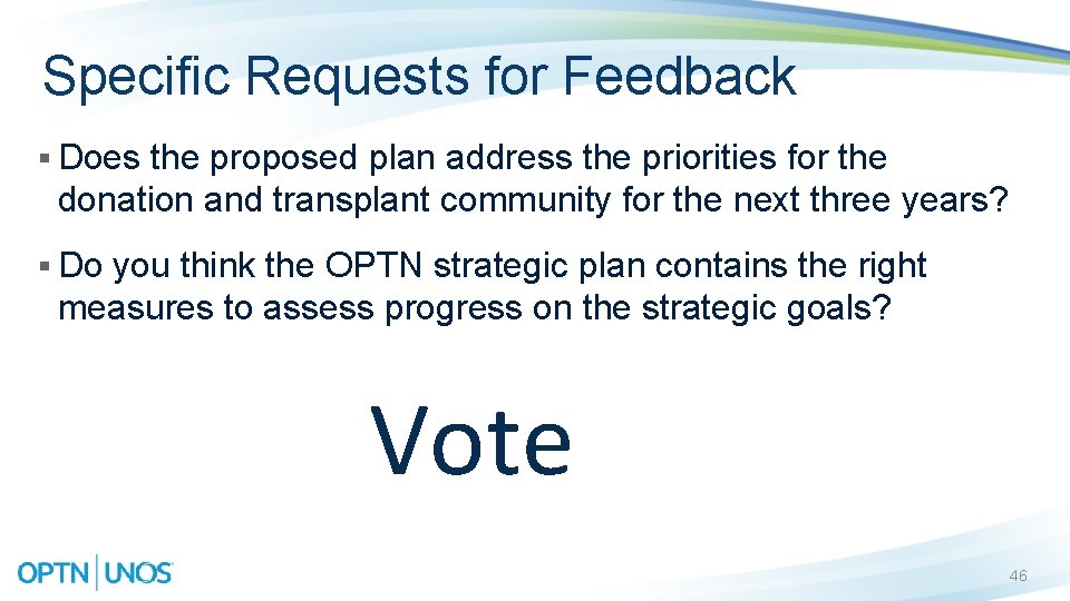 Specific Requests for Feedback § Does the proposed plan address the priorities for the