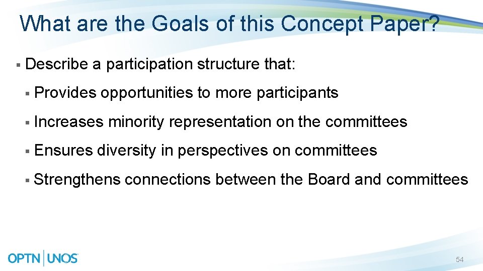 What are the Goals of this Concept Paper? § Describe a participation structure that: