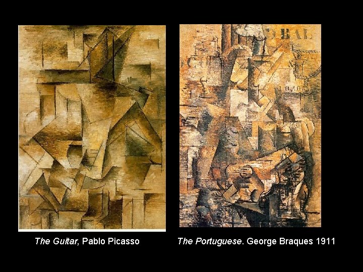 The Guitar, Pablo Picasso The Portuguese. George Braques 1911 