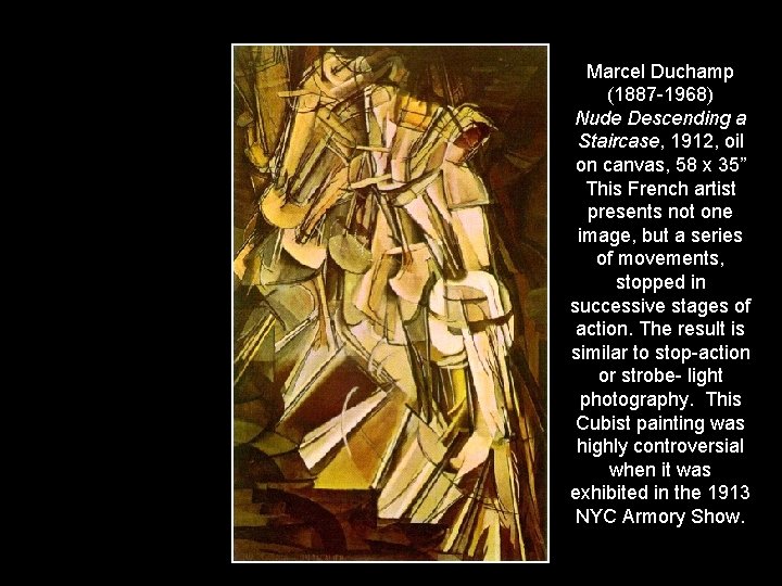 Marcel Duchamp (1887 -1968) Nude Descending a Staircase, 1912, oil on canvas, 58 x