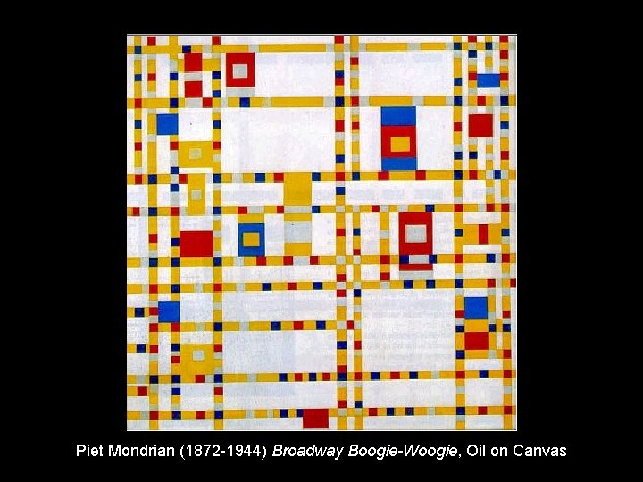 Piet Mondrian (1872 -1944) Broadway Boogie-Woogie, Oil on Canvas 