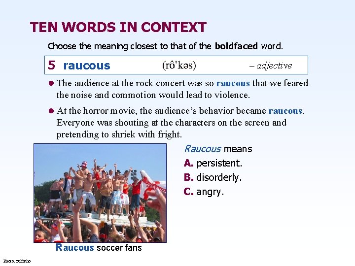 TEN WORDS IN CONTEXT Choose the meaning closest to that of the boldfaced word.