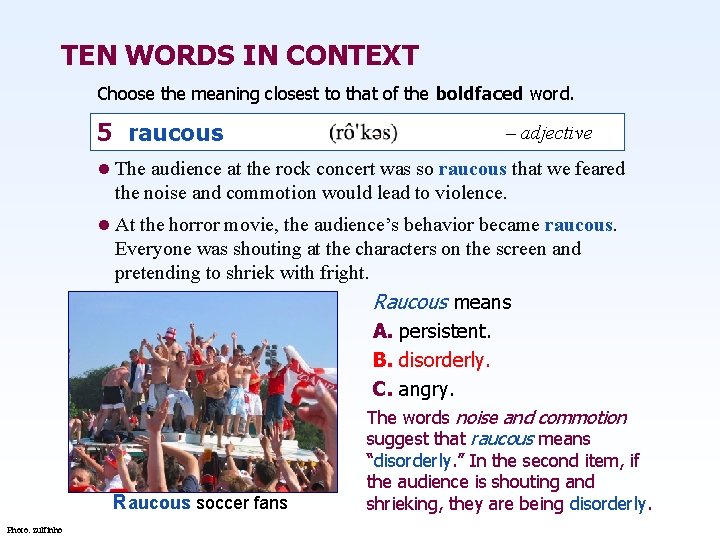 TEN WORDS IN CONTEXT Choose the meaning closest to that of the boldfaced word.