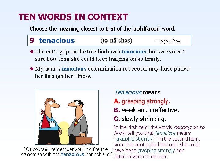 TEN WORDS IN CONTEXT Choose the meaning closest to that of the boldfaced word.