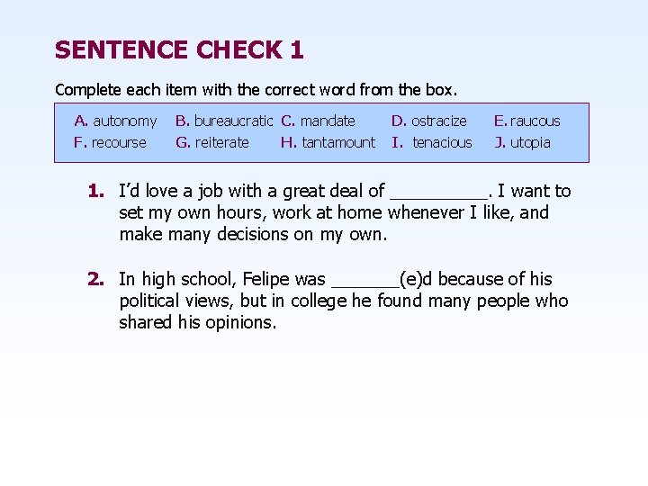 SENTENCE CHECK 1 Complete each item with the correct word from the box. A.