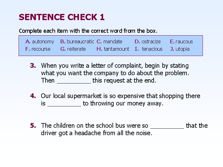 SENTENCE CHECK 1 Complete each item with the correct word from the box. A.