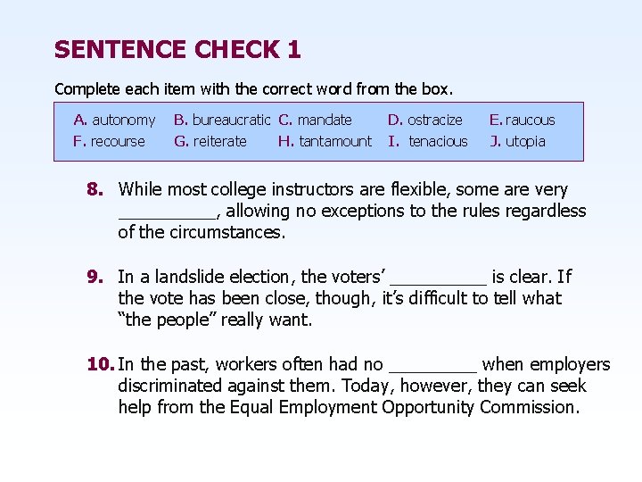 SENTENCE CHECK 1 Complete each item with the correct word from the box. A.