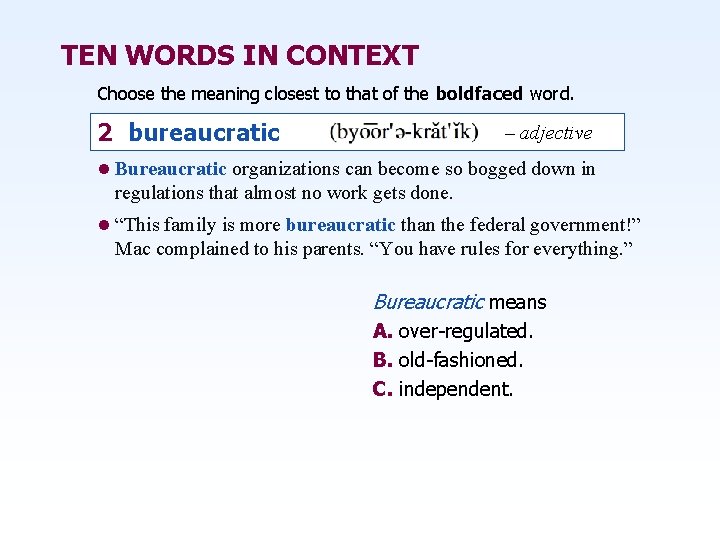TEN WORDS IN CONTEXT Choose the meaning closest to that of the boldfaced word.