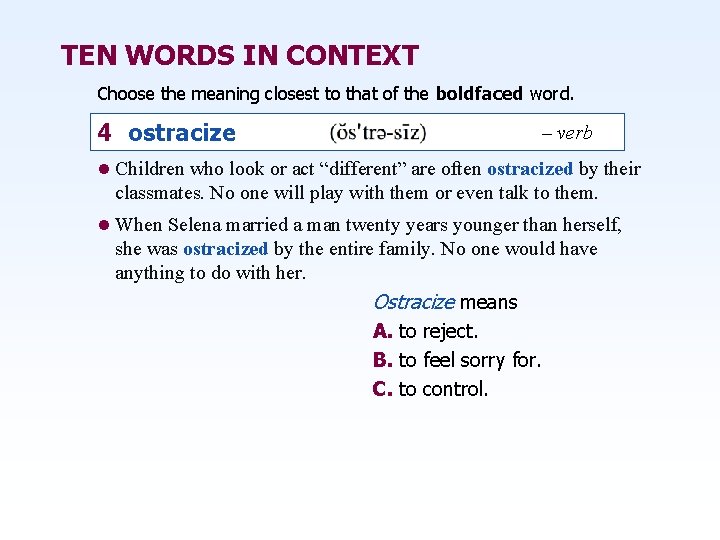 TEN WORDS IN CONTEXT Choose the meaning closest to that of the boldfaced word.