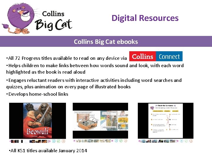 Digital Resources Collins Big Cat ebooks • All 72 Progress titles available to read