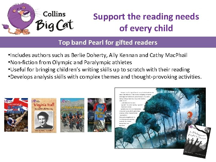 Support the reading needs of every child Top band Pearl for gifted readers •