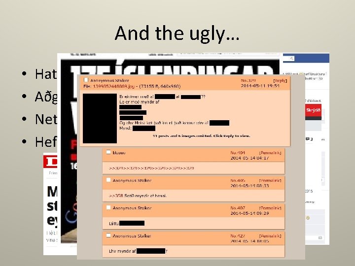 And the ugly… • • Hatursorðræða Aðgengi að fíkniefnum Neteinelti Hefndarklám 